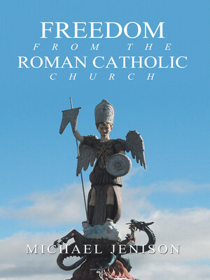 cover image of Freedom from the Roman Catholic Church